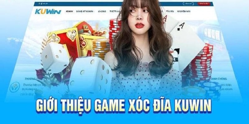 Thông tin về tựa game xóc đĩa Kuwin không thể bỏ qua