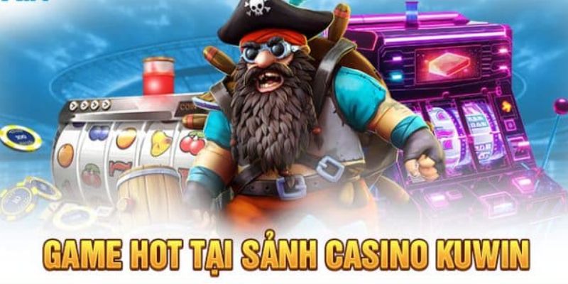 Những sản phẩm game thịnh hành nên thử tại casino nhà cái Kuwin